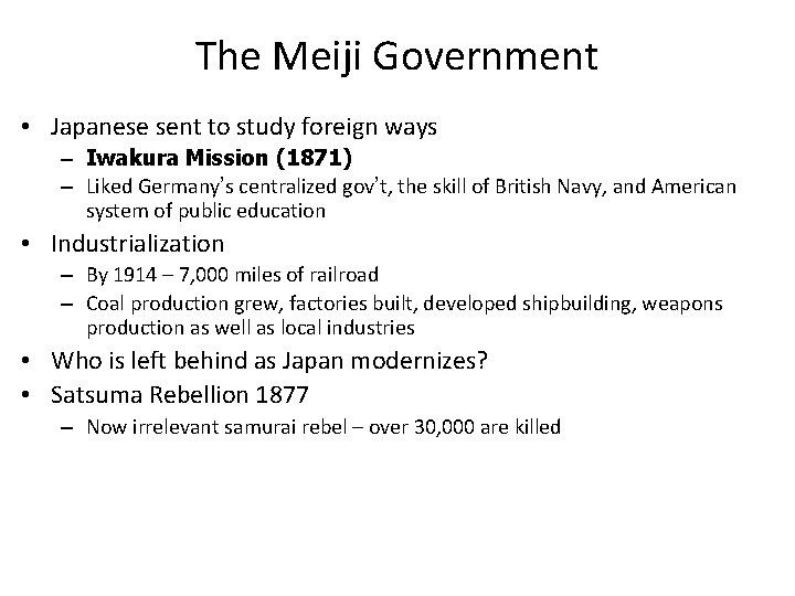 The Meiji Government • Japanese sent to study foreign ways – Iwakura Mission (1871)