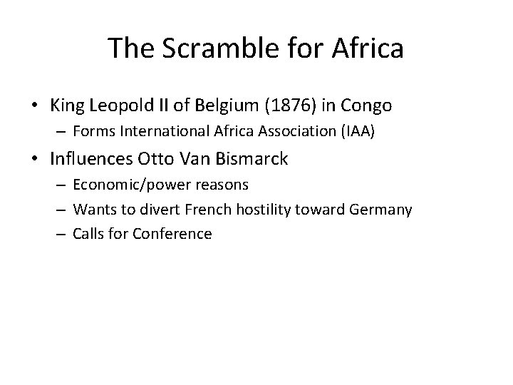 The Scramble for Africa • King Leopold II of Belgium (1876) in Congo –