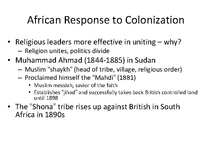 African Response to Colonization • Religious leaders more effective in uniting – why? –