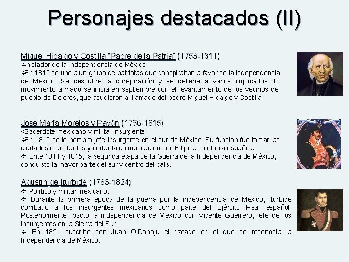 Personajes destacados (II) Miguel Hidalgo y Costilla “Padre de la Patria” (1753 -1811) Iniciador
