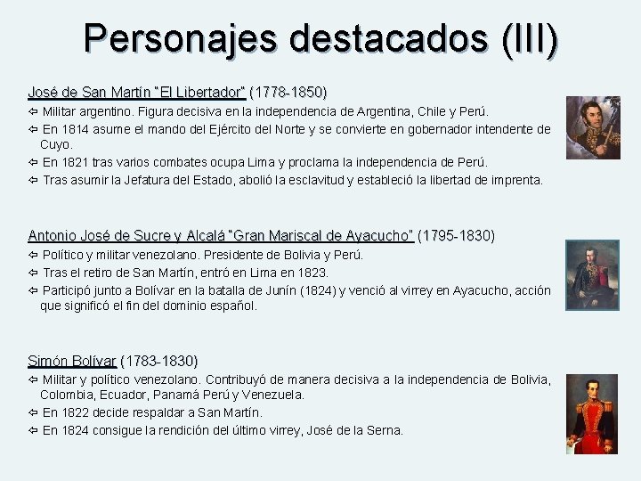 Personajes destacados (III) José de San Martín “El Libertador” (1778 -1850) Militar argentino. Figura