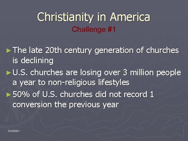 Christianity in America Challenge #1 ► The late 20 th century generation of churches Christianity in America Challenge #1 ► The late 20 th century generation of churches