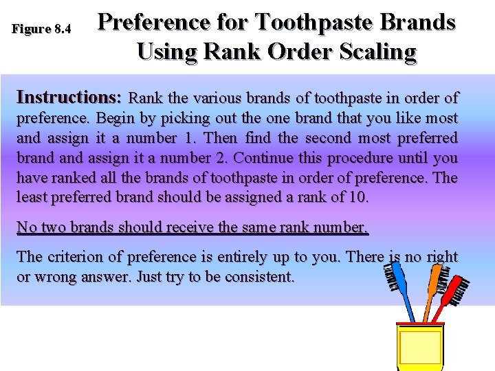 Figure 8. 4 Preference for Toothpaste Brands Using Rank Order Scaling Instructions: Rank the