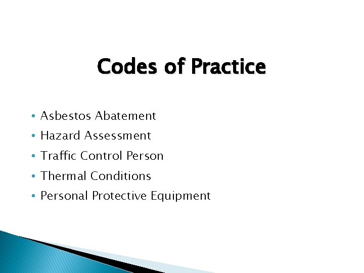 Codes of Practice • Asbestos Abatement • Hazard Assessment • Traffic Control Person •