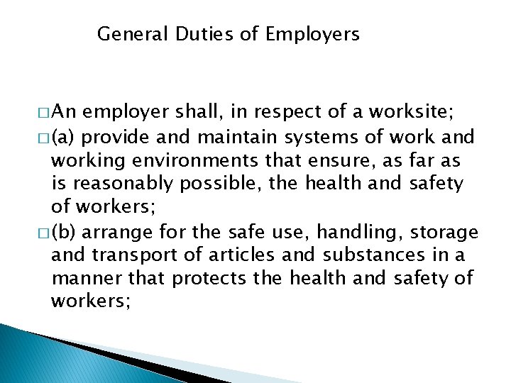 General Duties of Employers � An employer shall, in respect of a worksite; �