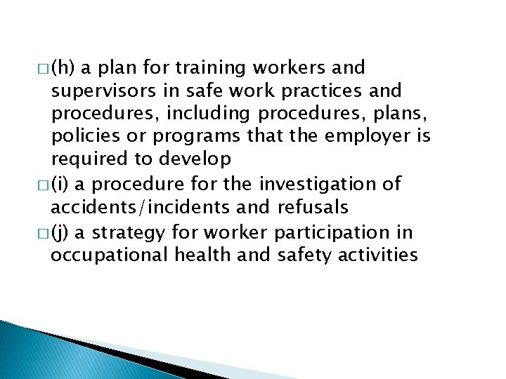 � (h) a plan for training workers and supervisors in safe work practices and