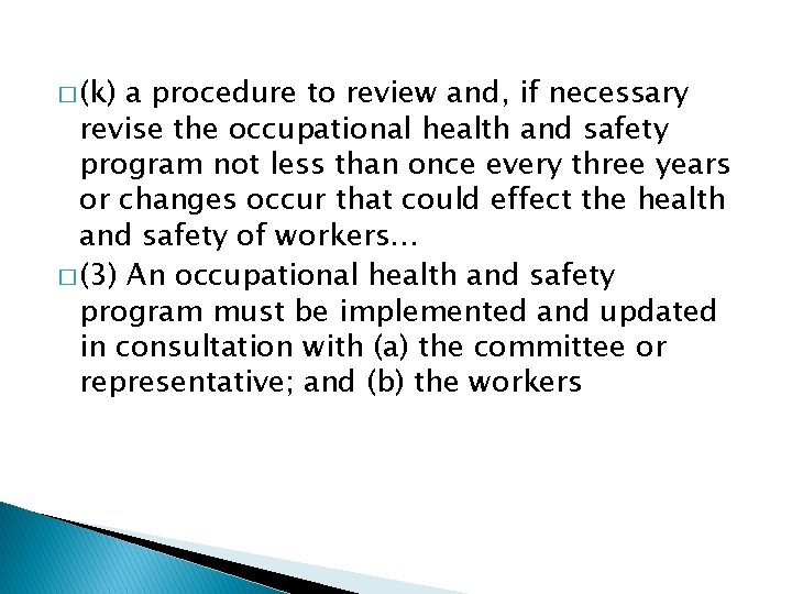 � (k) a procedure to review and, if necessary revise the occupational health and