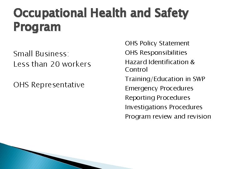 Occupational Health and Safety Program Small Business: Less than 20 workers OHS Representative OHS