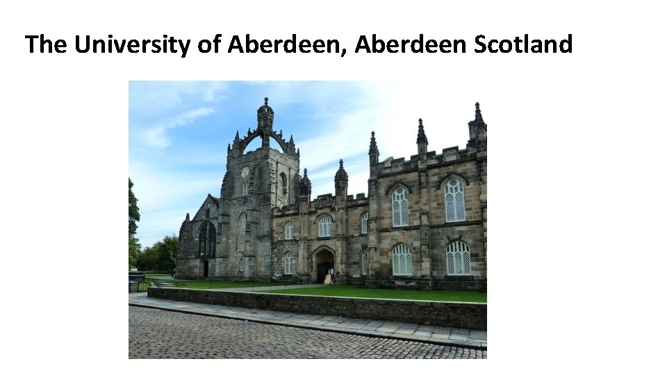 The University of Aberdeen, Aberdeen Scotland 