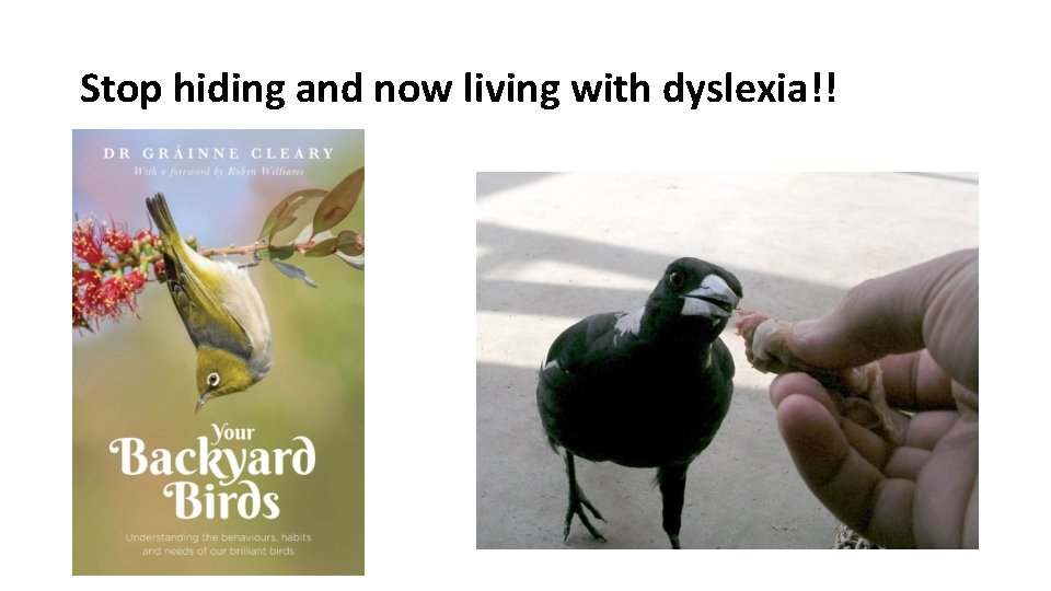 Stop hiding and now living with dyslexia!! 