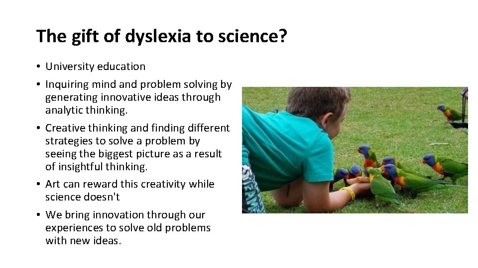 The gift of dyslexia to science? • University education • Inquiring mind and problem