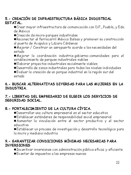 5. - CREACIÓN DE INFRAESTRUCTURA BÁSICA INDUSTRIAL ESTATAL. l. Crear mayor infraestructura de comunicación