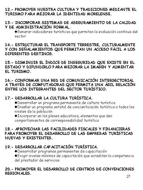 12. - PROMOVER NUESTRA CULTURA Y TRADICIONES MEDIANTE EL TURISMO PARA MEJORAR LA IDENTIDAD