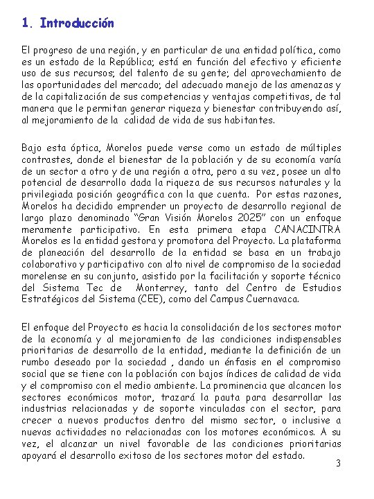 1. Introducción El progreso de una región, y en particular de una entidad política,