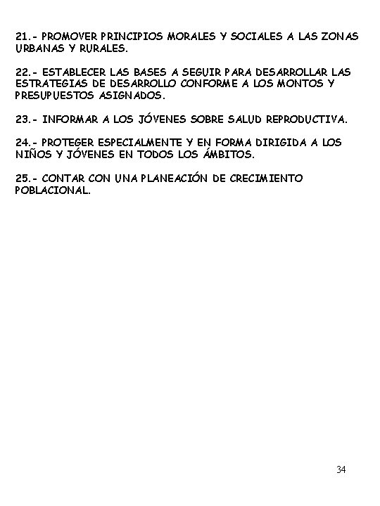 21. - PROMOVER PRINCIPIOS MORALES Y SOCIALES A LAS ZONAS URBANAS Y RURALES. 22.