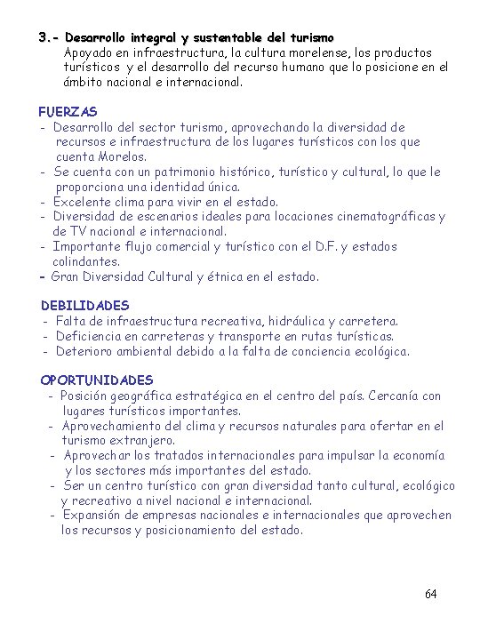 3. - Desarrollo integral y sustentable del turismo Apoyado en infraestructura, la cultura morelense,