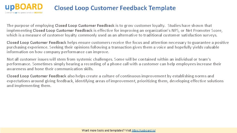 Closed Loop Customer Feedback Template The purpose of employing Closed Loop Customer Feedback is