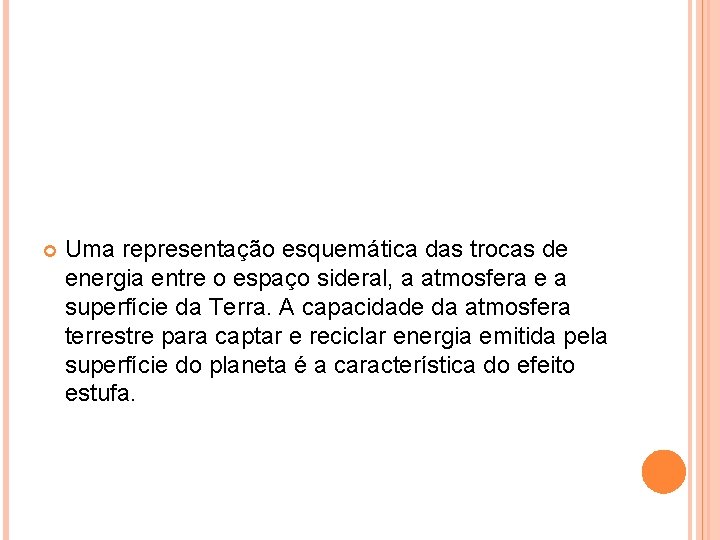  Uma representação esquemática das trocas de energia entre o espaço sideral, a atmosfera