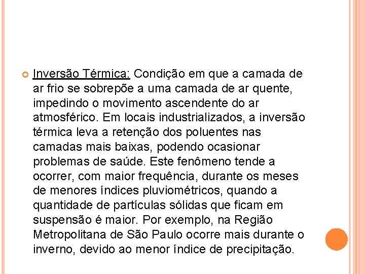  Inversão Térmica: Condição em que a camada de ar frio se sobrepõe a