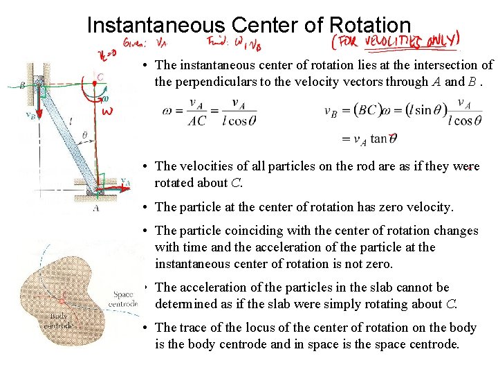 Instantaneous Center of Rotation • The instantaneous center of rotation lies at the intersection