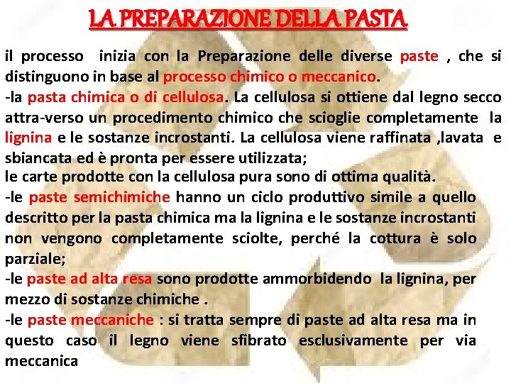 LA PREPARAZIONE DELLA PASTA il processo inizia con la Preparazione delle diverse paste ,