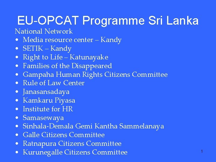 EU-OPCAT Programme Sri Lanka National Network • Media resource center – Kandy • SETIK