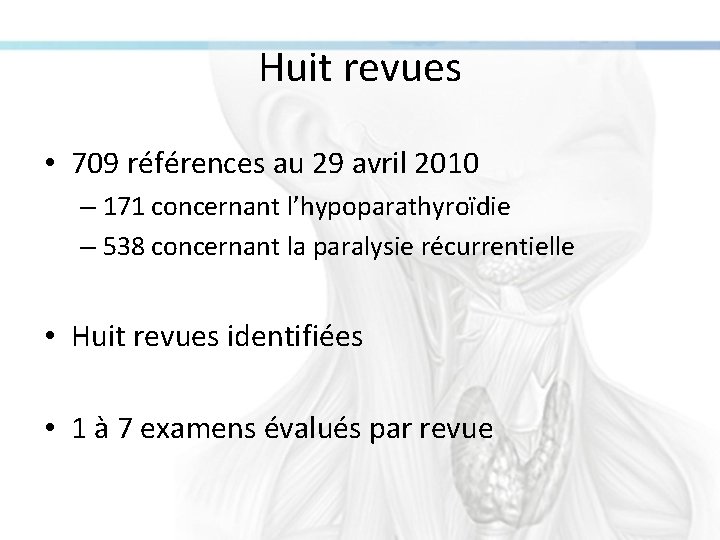 Huit revues • 709 références au 29 avril 2010 – 171 concernant l’hypoparathyroïdie –