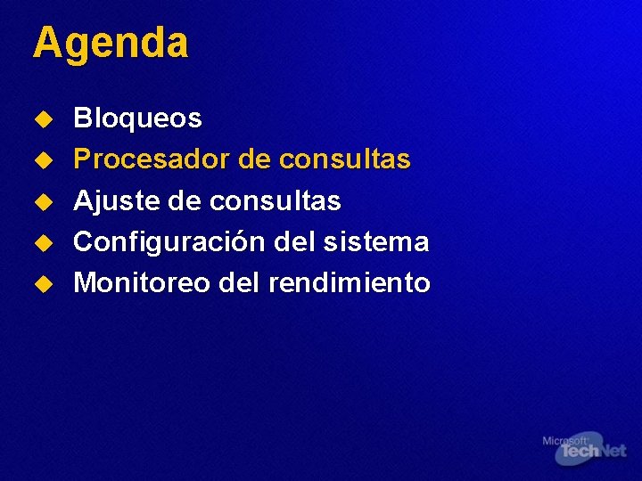 Agenda u u u Bloqueos Procesador de consultas Ajuste de consultas Configuración del sistema