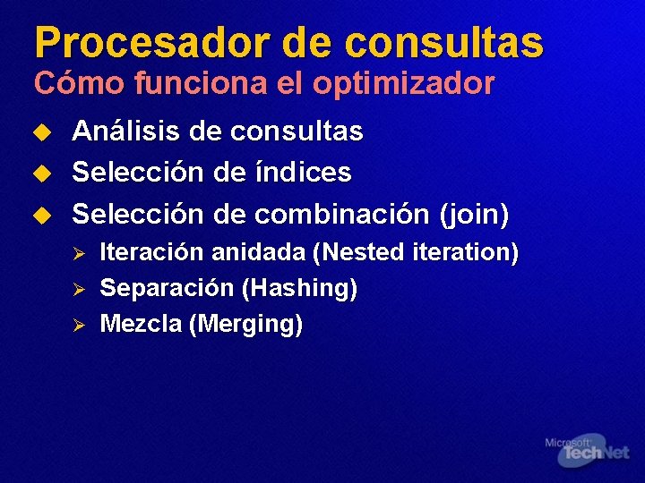 Procesador de consultas Cómo funciona el optimizador u u u Análisis de consultas Selección