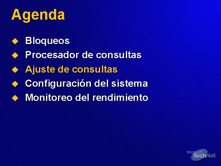 Agenda u u u Bloqueos Procesador de consultas Ajuste de consultas Configuración del sistema