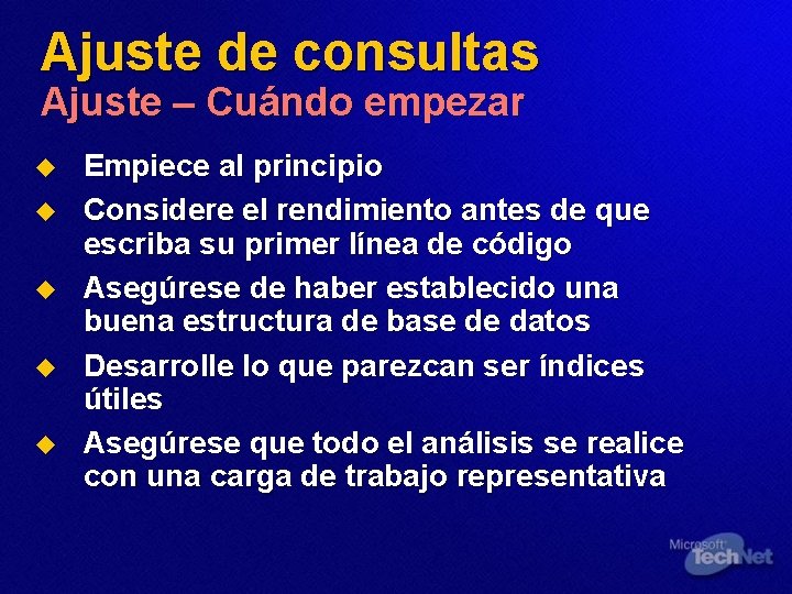 Ajuste de consultas Ajuste – Cuándo empezar u u u Empiece al principio Considere