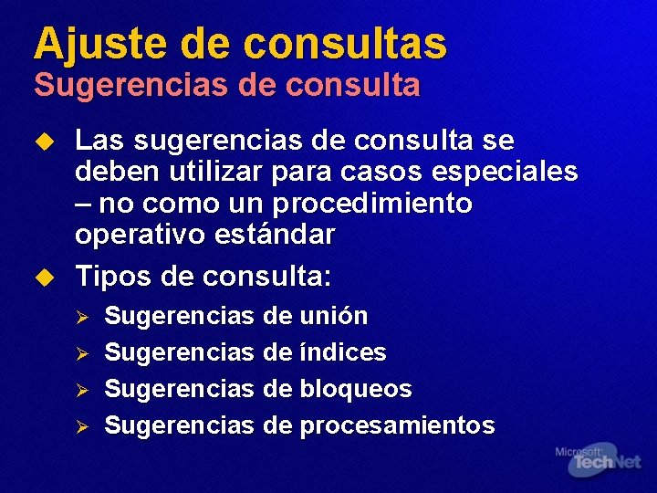 Ajuste de consultas Sugerencias de consulta u u Las sugerencias de consulta se deben
