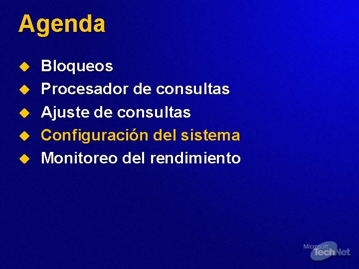 Agenda u u u Bloqueos Procesador de consultas Ajuste de consultas Configuración del sistema