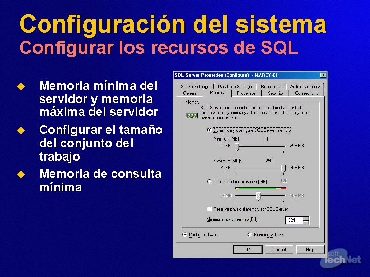 Configuración del sistema Configurar los recursos de SQL u u u Memoria mínima del