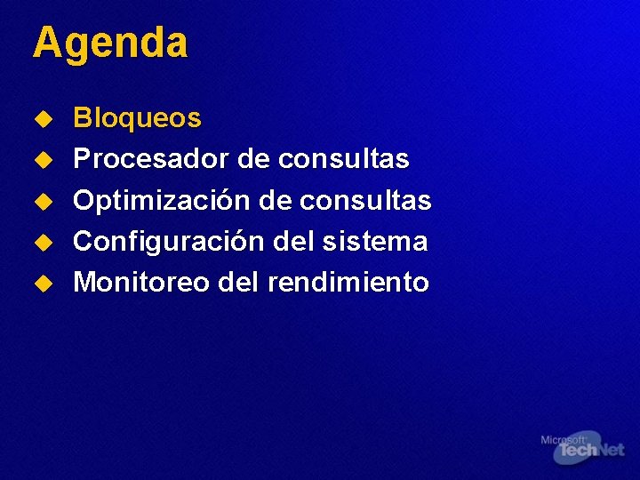 Agenda u u u Bloqueos Procesador de consultas Optimización de consultas Configuración del sistema