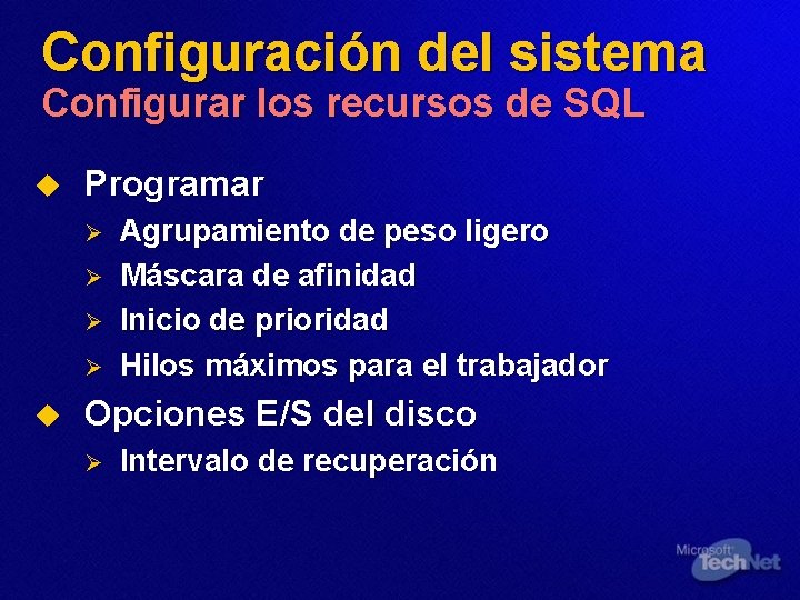 Configuración del sistema Configurar los recursos de SQL u Programar Ø Ø u Agrupamiento