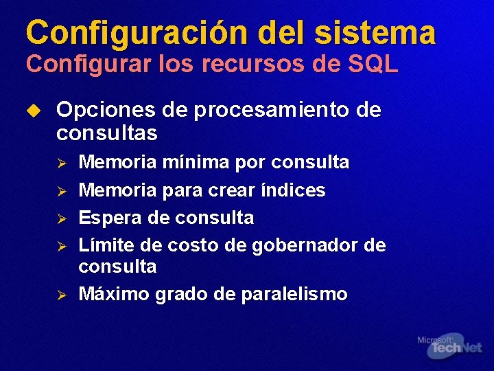 Configuración del sistema Configurar los recursos de SQL u Opciones de procesamiento de consultas