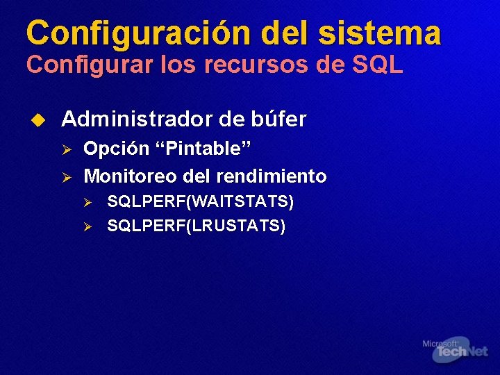 Configuración del sistema Configurar los recursos de SQL u Administrador de búfer Ø Ø