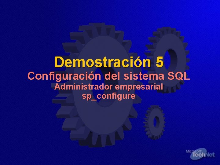 Demostración 5 Configuración del sistema SQL Administrador empresarial sp_configure 