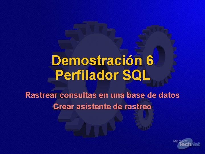 Demostración 6 Perfilador SQL Rastrear consultas en una base de datos Crear asistente de