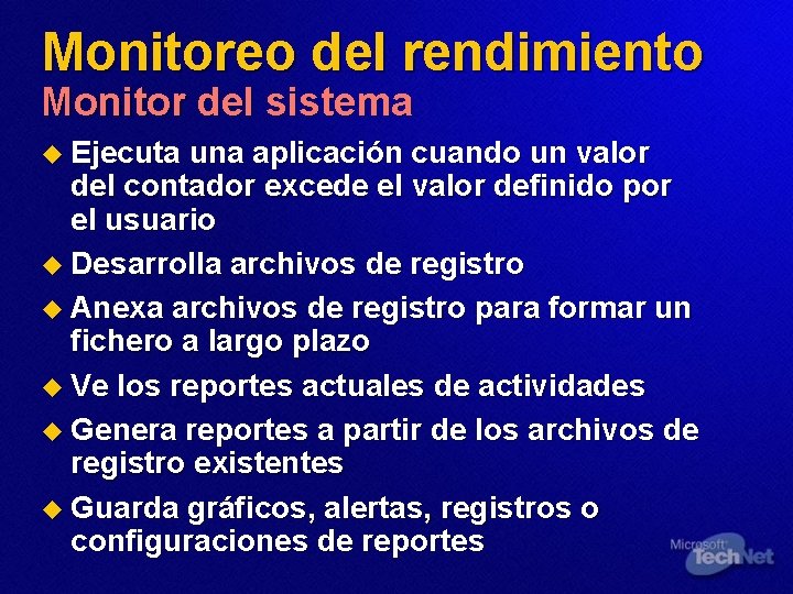 Monitoreo del rendimiento Monitor del sistema u Ejecuta una aplicación cuando un valor del