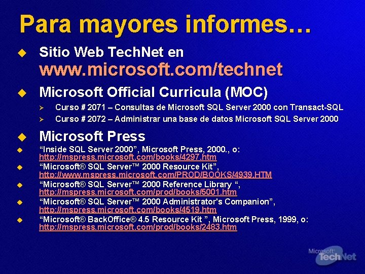 Para mayores informes… u Sitio Web Tech. Net en u Microsoft Official Curricula (MOC)