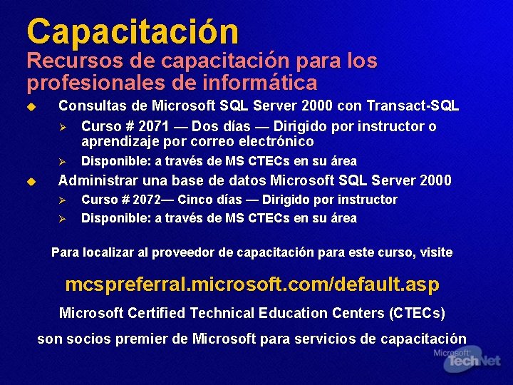 Capacitación Recursos de capacitación para los profesionales de informática u Consultas de Microsoft SQL