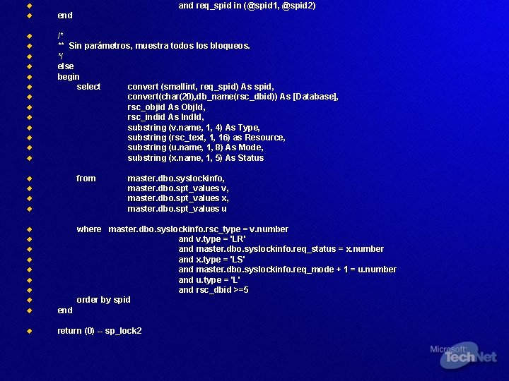 u u u u and req_spid in (@spid 1, , @spid 2) end /*