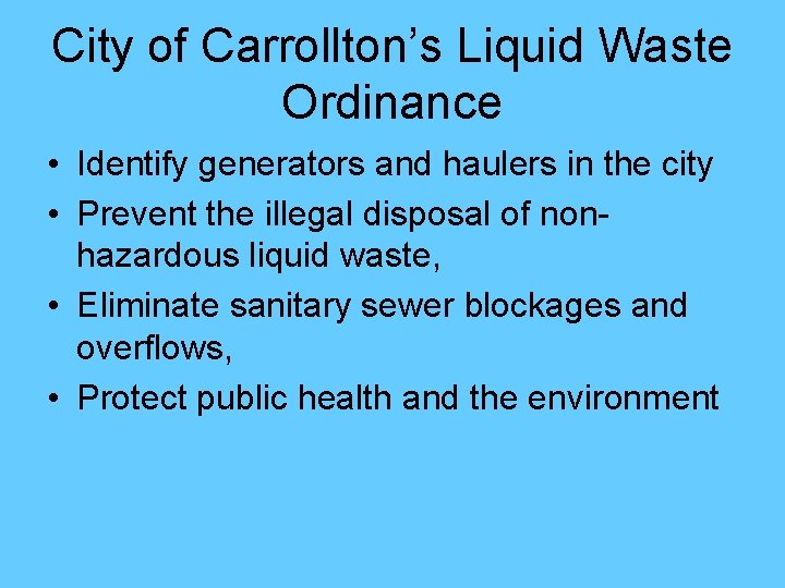 City of Carrollton’s Liquid Waste Ordinance • Identify generators and haulers in the city