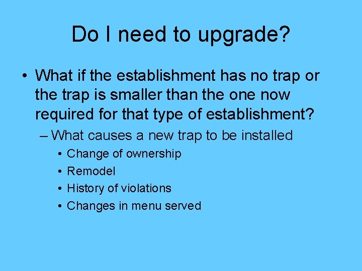 Do I need to upgrade? • What if the establishment has no trap or