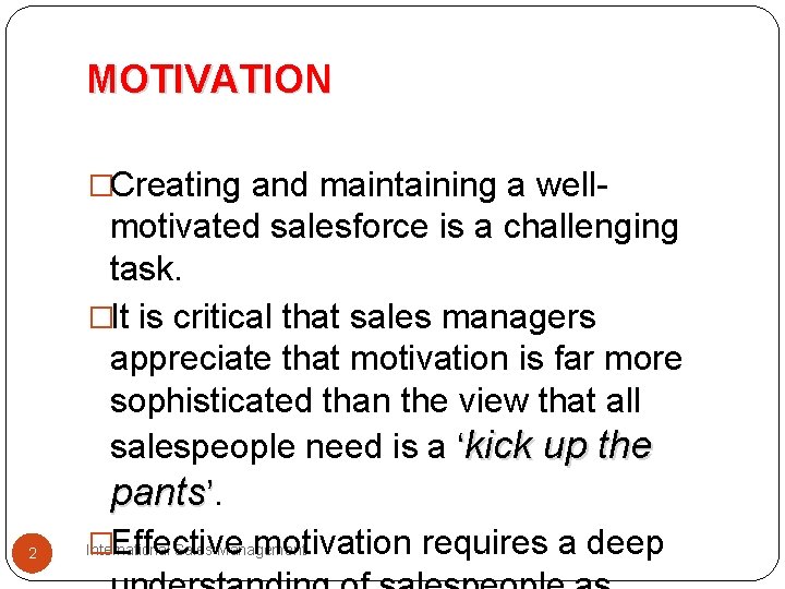 MOTIVATION �Creating and maintaining a well- 2 motivated salesforce is a challenging task. �It
