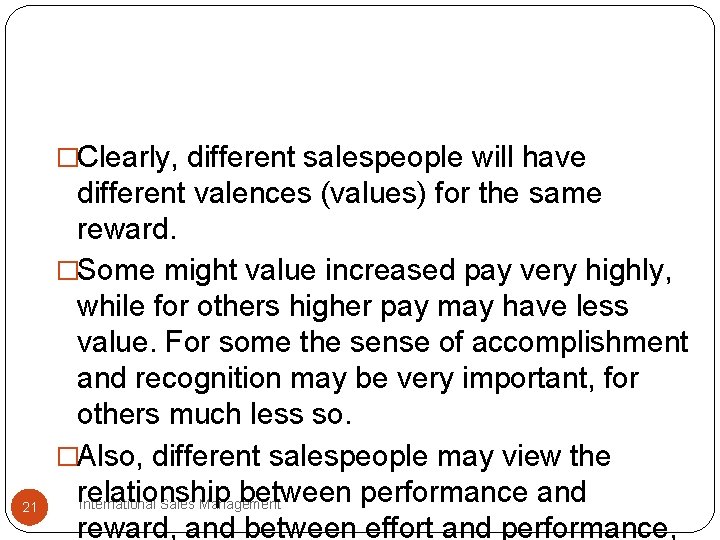 �Clearly, different salespeople will have 21 different valences (values) for the same reward. �Some