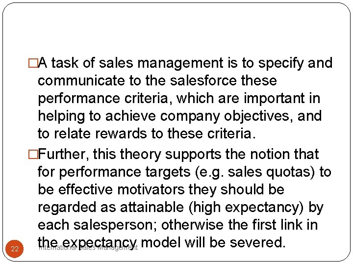 �A task of sales management is to specify and 22 communicate to the salesforce