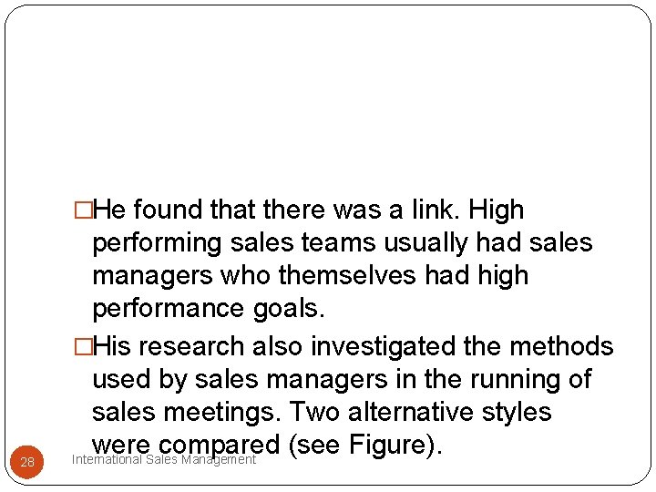 �He found that there was a link. High 28 performing sales teams usually had